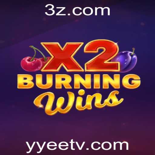 Experimente a Emoção do Jogo 'BurningWinsX2' no yyee.tv